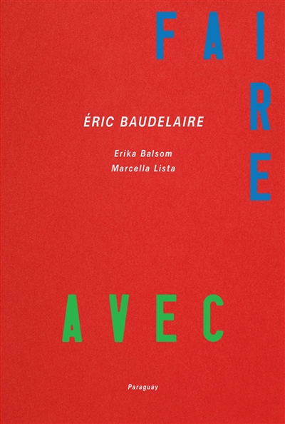 Eric Baudelaire : faire avec - films et expositions, 2011-2022