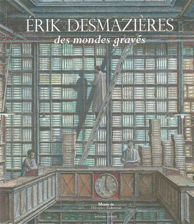 Erik Desmazières, des mondes gravés : exposition, Lille, Musée de l'Hospice Comtesse, du 19 juin au 21 septembre 2014