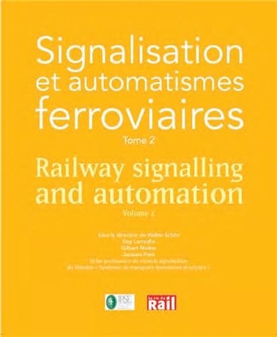 Signalisation et automatismes ferroviaires. Tome 2