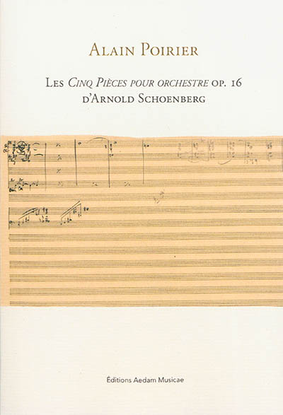 Les "Cinq pièces pour orchestre" op.16 d'Arnold Schoenberg