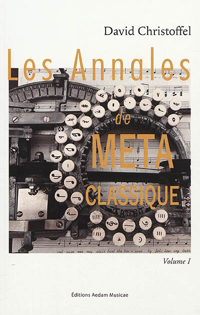 Les annales de "Métaclassique". Volume I