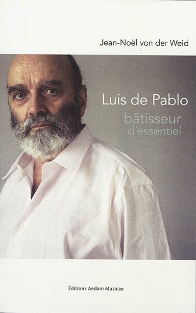 Luis de Pablo, bâtisseur d'essentiel
