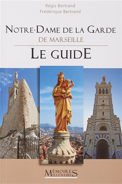 Notre-Dame de la Garde, Marseille : le guide