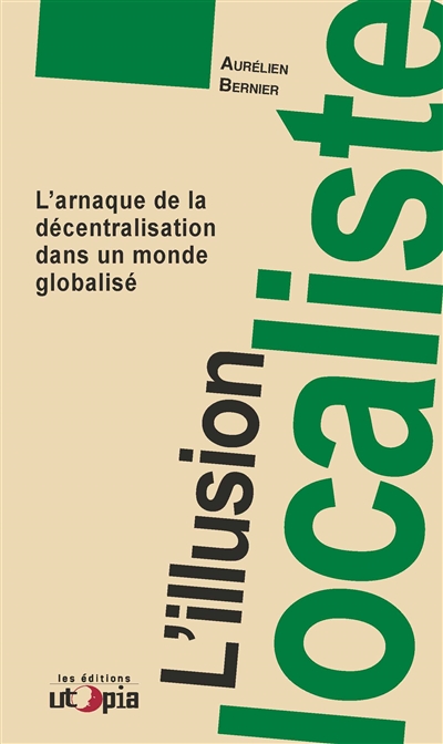 L'illusion localiste : l'arnaque de la décentralisation dans un monde globalisé