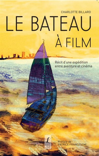 Le bateau à film : récit d'une expédition entre aventure et cinéma