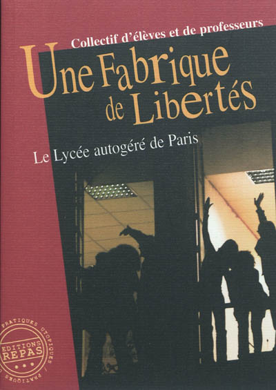 Une fabrique de libertés : le Lycée autogéré de Paris