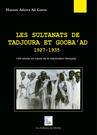Les sultanats de Tadjoura et Gooba'ad : 1927-1935 : une remise en cause de la colonisation française