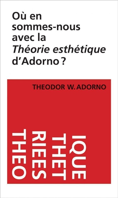 Où en sommes-nous avec la "Théorie esthétique" d'Adorno ?