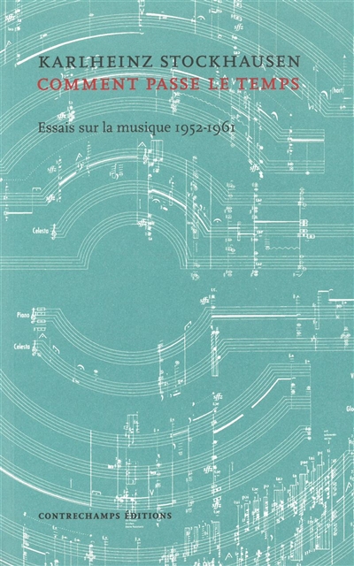 Comment passe le temps : essais sur la musique, 1952-1961