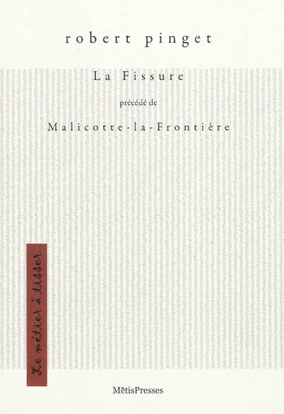 La fissure : roman ; précédé de Malicotte-la-Frontière : théâtre