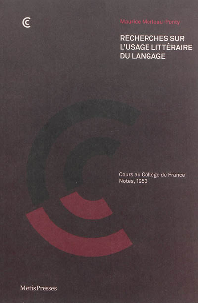 Recherches sur l'usage littéraire du langage : cours au Collège de France : notes, 1953