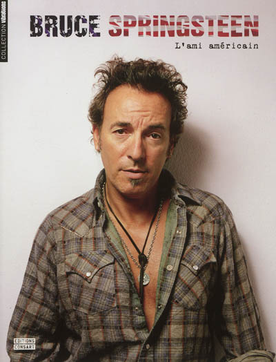 Bruce Springsteen : l'ami américain