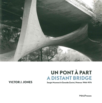 Un pont à part : Sergio Musmeci & Zenaide Zanini, Potenza 1966-1976