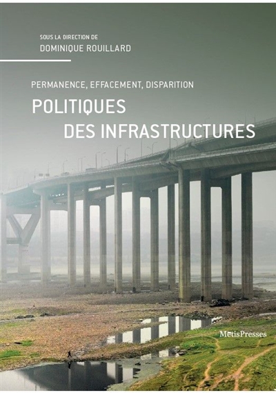 Politique des infrastructures : permanence, effacement, disparition