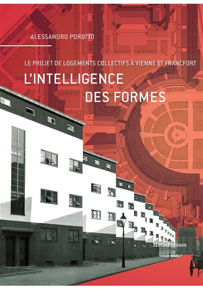 L'intelligence des formes : le projet de logements collectifs à Vienne et Francfort