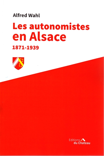 Les autonomismes alsaciens de 1871 à 1940