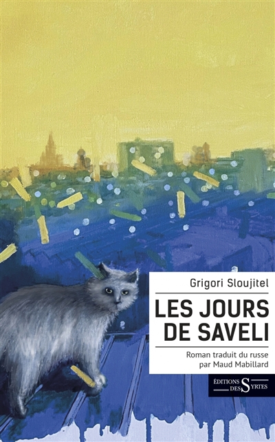 Les jours de Saveli : (roman sur des chats et des hommes. Les uns comme les autres jouent des vies.)