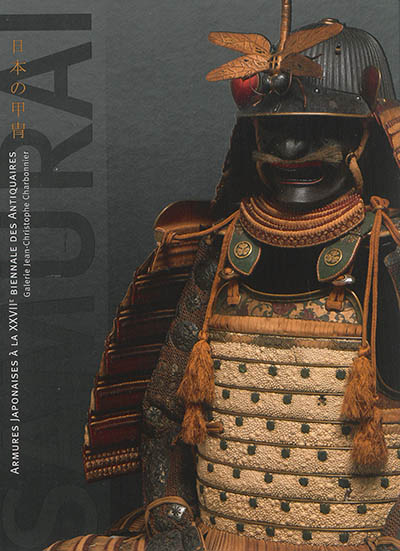 Armures japonaises à la XXVIIe Biennale des antiquaires = Japanese armor at the XXVIIth Biennale des antiquaires