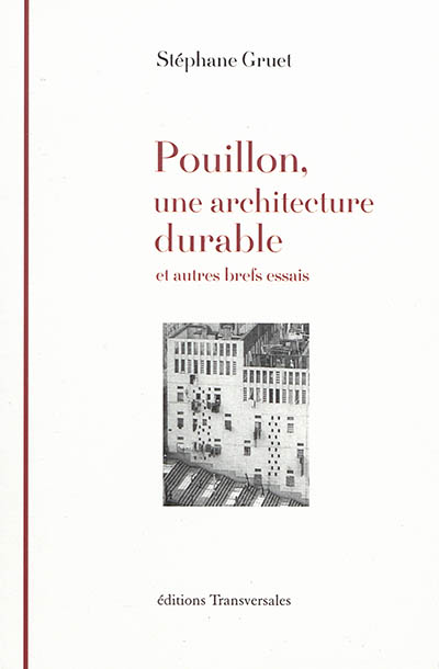 Pouillon, une architecture durable : "Les deux cents colonnes" et autres brefs essais Suivi de Entretien avec Fernand Pouillon