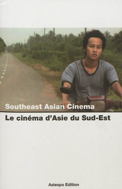 Southeast Asian Cinema = Le cinéma d'Asie du Sud-Est