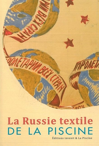 La Russie textile de la Piscine : [exposition, Roubaix, Musée d'art et d'industrie André-Diligent, 21 novembre 2009-28 février 2010]