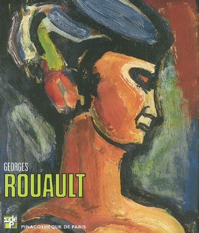 Georges Rouault : les chefs-d'oeuvre de la collection Idemitsu : exposition, Paris, Pinacothèque de Paris, 17 septembre 2008 - 18 janvier 2009