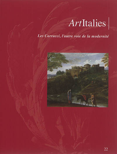 Art Italies : la revue de l'AHAI. . 22 , Les Carracci, l'autre voie de la modernité
