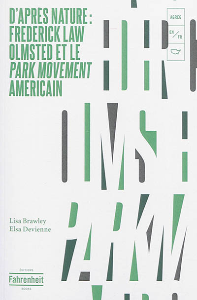 D’Après nature : Frederick Law Olmsted et le park movement américain