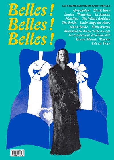 Belles ! Belles ! Belles ! : Les femmes de Niki de Saint Phalle