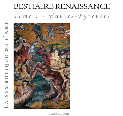 Bestiaire renaissance : Hautes-Pyrénées. tome 1