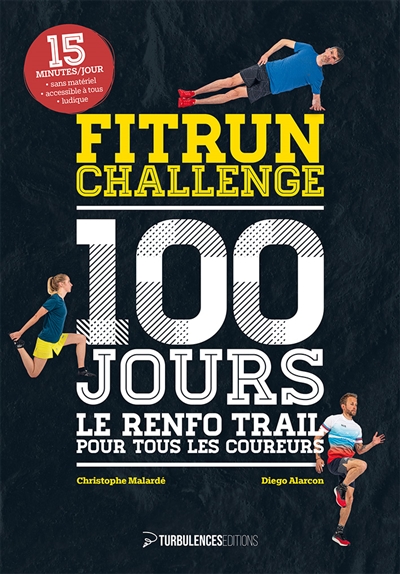 Fitrun challenge 100 jours : le renfo trail pour tous les coureurs : 15 minutes-jour, sans matériel, accessible à tous, ludique