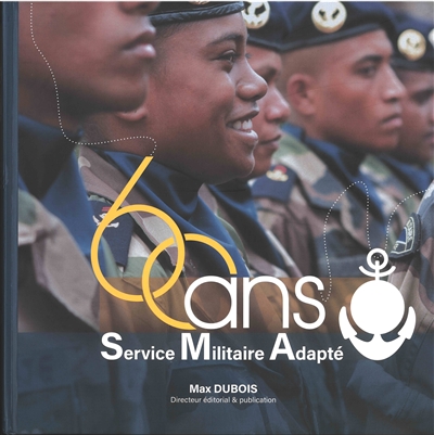 60 ans de Service militaire adapté : un ouvrage collectif