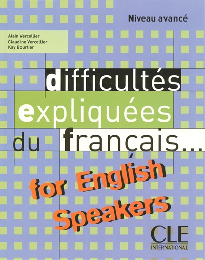 Difficultés expliquées du français... for English speakers : niveau intermédiaire avancé