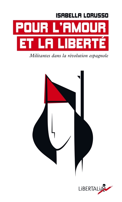 Pour l'amour et la liberté : militantes dans la révolution espagnole