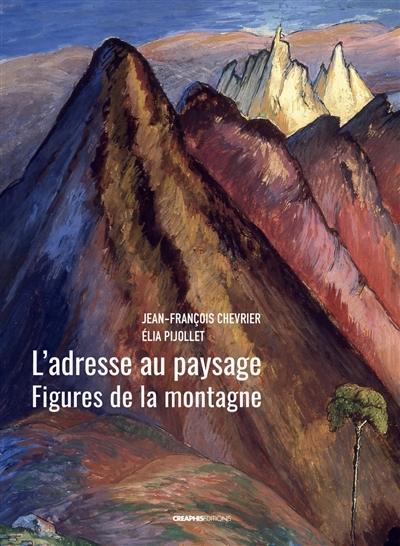 L' adresse au paysage, figures de la montagne : de Jean-Antoine Linck à Marianne Werefkin
