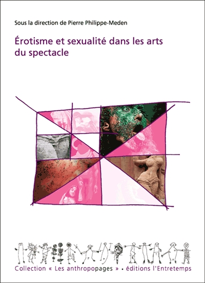 Érotisme et sexualité dans les arts du spectacle : [colloque, Saint-Denis, Maison des sciences de l'homme Paris Nord, 23-24 octobre 2014]