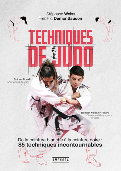 Techniques de judo : de la ceinture blanche à la ceinture noire : 85 techniques incontournables