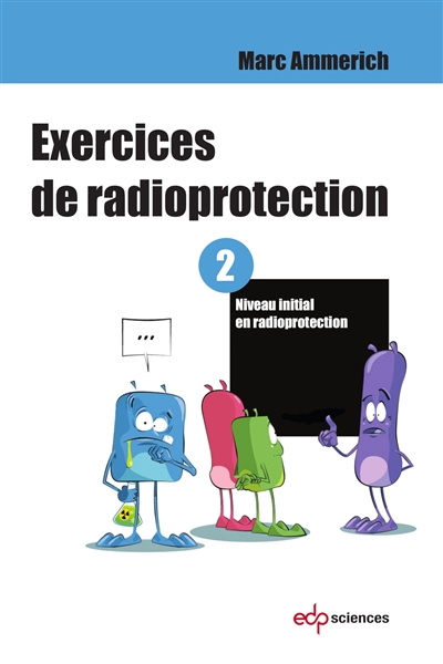 Exercices de radioprotection. Tome 2 , Niveau initial en radioprotection