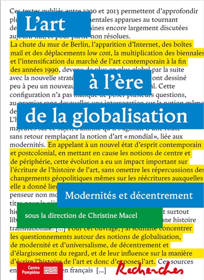 L'art à l'ère de la globalisation : modernités et décentrement : 18 textes de référence depuis 1989 traduits en français