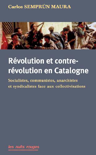 Révolution et contre-révolution en Catalogne : socialistes, communistes, anarchistes et syndicalistes contre les collectivisations