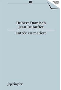 Hubert Damisch, Jean Dubuffet : entrée en matière : correspondance 1961-1985, textes 1961-2014
