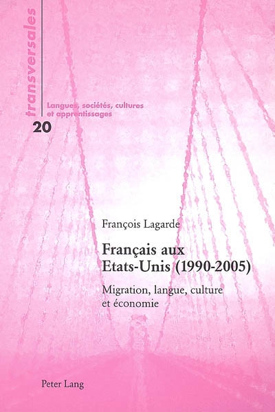 Français aux Etats-Unis (1990-2005) : migration, langue, culture et économie