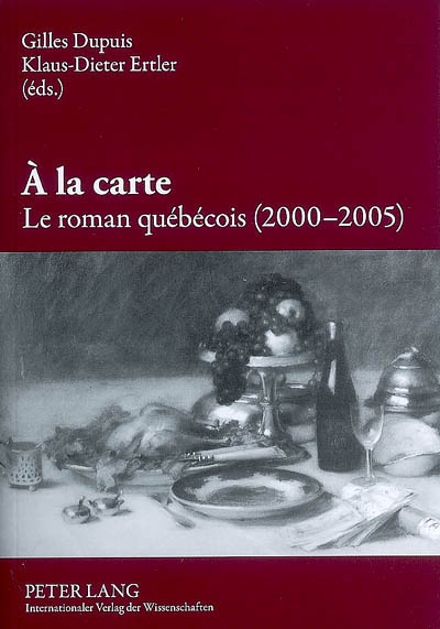 A la carte : le roman québécois (2000-2005)