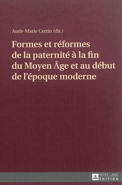 Formes et réformes de la paternité à la fin du Moyen Âge et au début de l'époque moderne