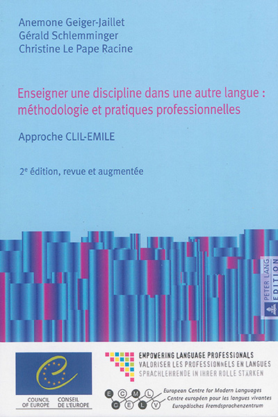 Enseigner une discipline dans une autre langue : méthodologie et pratiques professionnelles : approche CLIL-EMILE