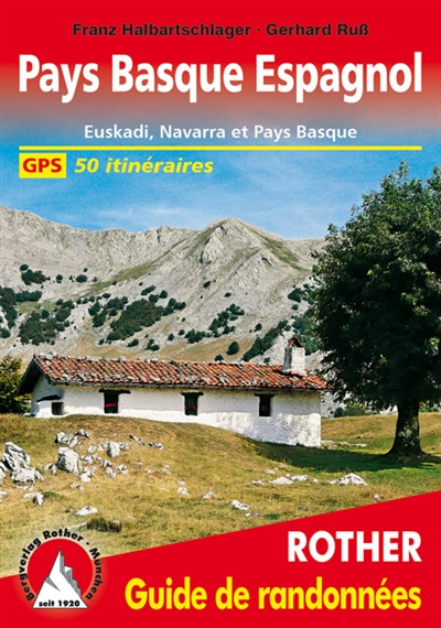 Pays basque espagnol : Euskadi, Navarre et Pays basque français : 50 itinéraires
