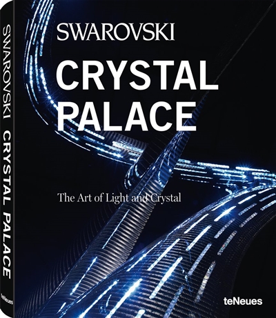 Swarovski Crystal Palace : the art of light and crystal