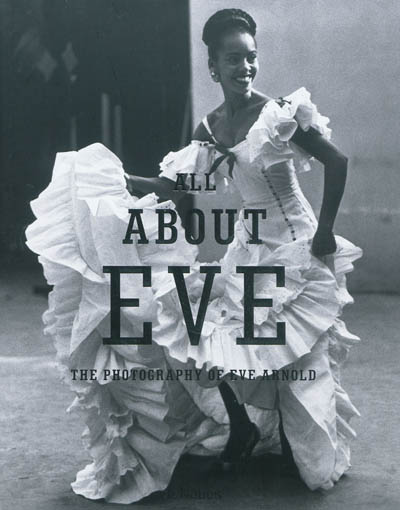 All about Eve : the photography of Eve Arnold