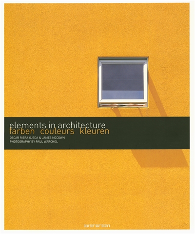 Elements in architecture : Farben = = Couleurs = = Kleuren