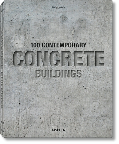 100 bâtiments contemporains en Béton = 100 contemporary concrete buildings : 100 Zeitgenössische Bauten aus Beton